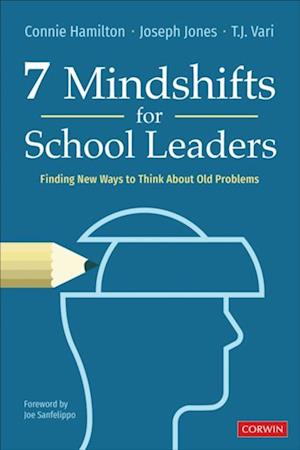 7 Mindshifts for School Leaders : Finding New Ways to Think About Old Problems