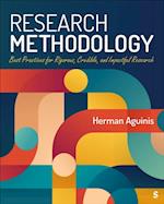 Research Methodology : Best Practices for Rigorous, Credible, and Impactful Research