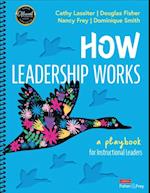 How Leadership Works : A Playbook for Instructional Leaders