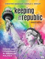 Keeping the Republic : Power and Citizenship in American Politics