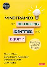 Mindframes for Belonging, Identities, and Equity