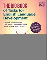 Big Book of Tasks for English Language Development, Grades K-8