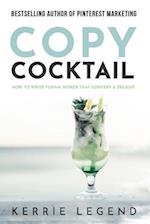 Copy Cocktail: How to Write Yummy Words that Convert & Delight 