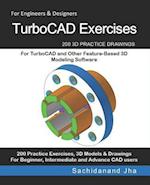 TurboCAD Exercises: 200 3D Practice Drawings For TurboCAD and Other Feature-Based 3D Modeling Software 