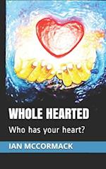 WHOLE HEARTED: Who has your heart? 