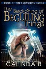 The Beckoning of Beguiling Things