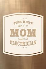 The Best Kind Of Mom Raises An Electrician