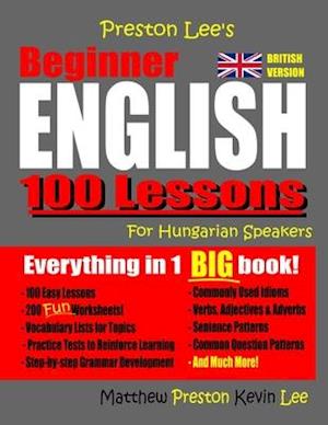 Preston Lee's Beginner English 100 Lessons For Hungarian Speakers (British)