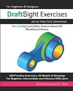 DraftSight Exercises: 200 3D Practice Drawings For DraftSight and Other Feature-Based 3D Modeling Software 