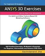 ANSYS 3D Exercises: 200 3D Practice Drawings For ANSYS and Other Feature-Based 3D Modeling Software 