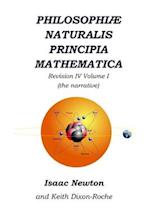 Philosophiæ Naturalis Principia Mathematica Revision IV - Volume I: Laws of Orbital Motion (the narrative) 