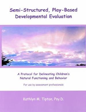 Semi-Structured, Play-Based Developmental Evaluation