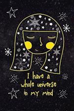 I Have A Whole Universe In My Mind