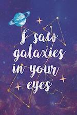 I Saw Galaxies In Your Eyes