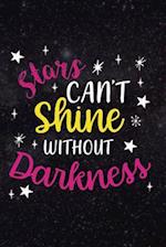 Stars Can't Shine Without Darkness