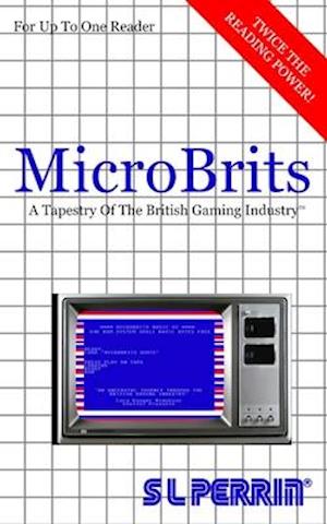 MICROBRITS: A Tapestry Of The British Gaming Industry