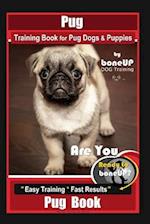 Pug Training Book for Pug Dogs & Puppies By BoneUP DOG Training