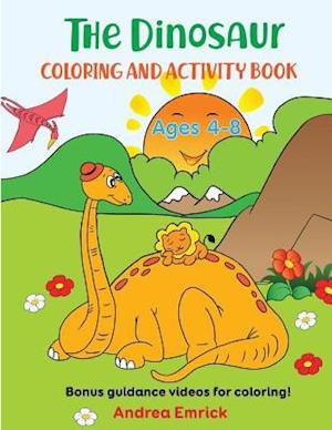 The Dinosaur Coloring and Activity Book Ages 4-8