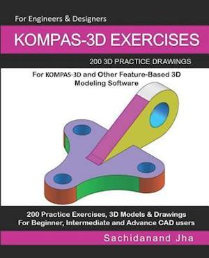 KOMPAS-3D EXERCISES: 200 3D Practice Drawings