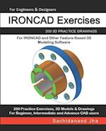 IRONCAD Exercises: 200 3D Practice Drawings For IRONCAD and Other Feature-Based 3D Modeling Software 