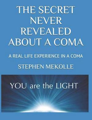 The Secret Never Revealed about a Coma