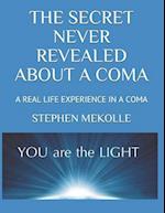 The Secret Never Revealed about a Coma