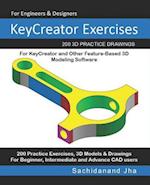 KeyCreator Exercises: 200 3D Practice Drawings For KeyCreator and Other Feature-Based 3D Modeling Software 