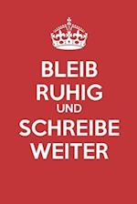 Bleib Ruhig Und Schreibe Weiter