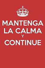 Mantenga La Calma Y Continue