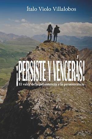 ¡Persiste y vencerás!