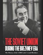 The Soviet Union during the Brezhnev Era