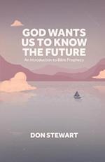 God Wants Us To Know The Future