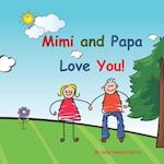 Mimi and Papa Love You!