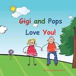 Gigi and Pops Love You!
