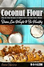 Coconut Flour Cookbook: Gluten-Free Low Carb Coconut Flour Recipes 