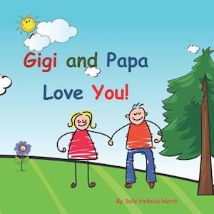 Gigi and Papa Love You!