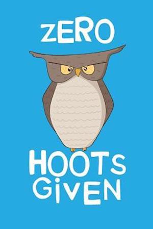 Zero Hoots Given