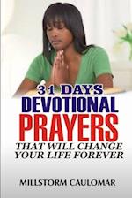 31 Days Devotional Prayers That Will Change Your Life Forever.