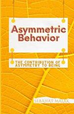 Asymmetric Behavior: The Contribution Of Asymmetry To Being 