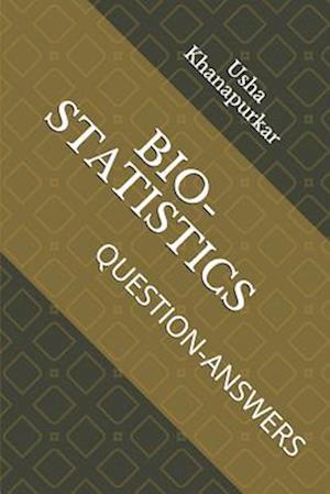 BIO-STATISTICS: QUESTION-ANSWERS