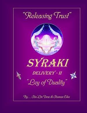 "Releasing Trust": SYRAKI Delivery - II ... "Ley of Duality"