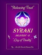 "Releasing Trust": SYRAKI Delivery - II ... "Ley of Duality" 