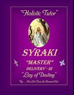 "Holistic Tutor": SYRAKI "MASTER" Delivery - III ... "Ley of Destiny" 