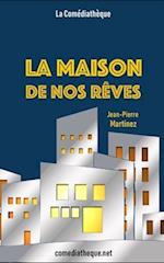 La maison de nos rêves