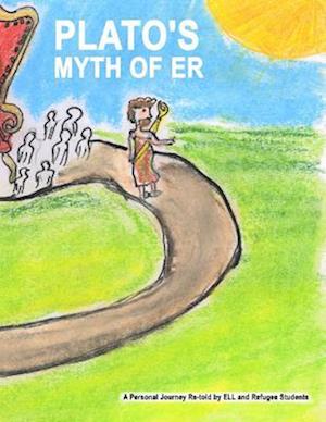 Plato's Myth of Er: A Personal Journey Re-told by ELL and Refugee Students