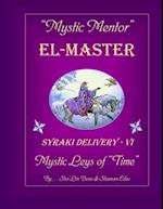 "Mystic Mentor": SYRAKI "EL-MASTER" Delivery - VI ... Mystic Leys of "Time" 