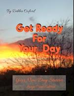 Get Ready for Your Day - Large Print