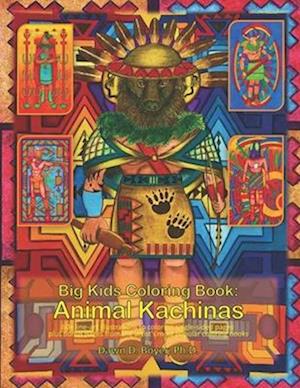 Big Kids Coloring Book: Animal Kachinas: 60+ line-art illustrations of Native American Indian Motifs and Kachina dolls with Animal Spirit Heads to col