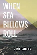 When Sea Billows Roll