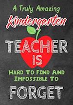 A Truly Amazing Kindergarten Teacher Is Hard To Find And Impossible To Forget